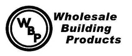 WHOLESALE BUILDING PRODUCTS WBP trademark