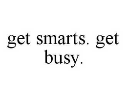 GET SMARTS. GET BUSY. trademark