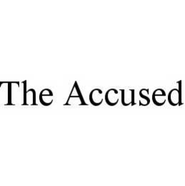 THE ACCUSED trademark