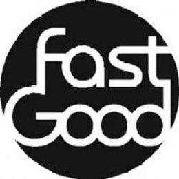 FAST GOOD trademark