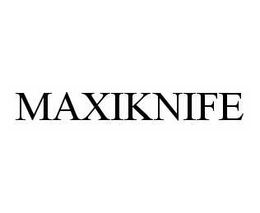 MAXIKNIFE trademark