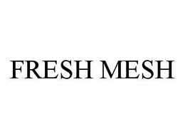 FRESH MESH trademark
