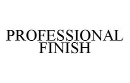 PROFESSIONAL FINISH trademark