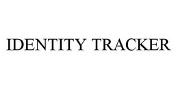 IDENTITY TRACKER trademark