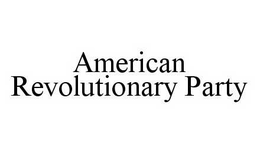 AMERICAN REVOLUTIONARY PARTY trademark