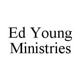ED YOUNG MINISTRIES trademark