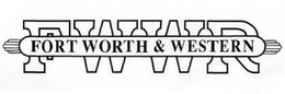 FWWR FORT WORTH & WESTERN trademark
