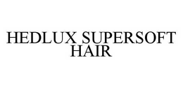 HEDLUX SUPERSOFT HAIR trademark
