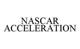 NASCAR ACCELERATION trademark