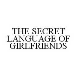 THE SECRET LANGUAGE OF GIRLFRIENDS trademark