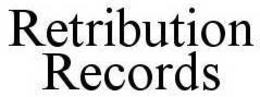 RETRIBUTION RECORDS trademark