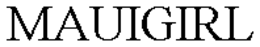 MAUIGIRL trademark