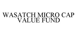 WASATCH MICRO CAP VALUE FUND trademark