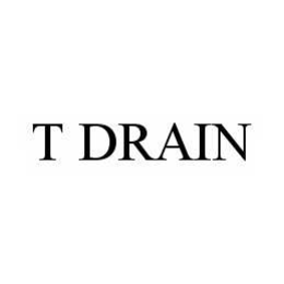 T DRAIN trademark