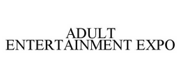 ADULT ENTERTAINMENT EXPO trademark