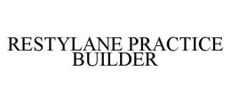 RESTYLANE PRACTICE BUILDER trademark