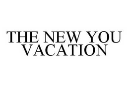 THE NEW YOU VACATION trademark