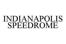 INDIANAPOLIS SPEEDROME trademark