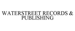 WATERSTREET RECORDS & PUBLISHING trademark