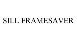 SILL FRAMESAVER trademark