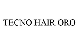 TECNO HAIR ORO trademark