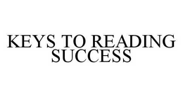 KEYS TO READING SUCCESS trademark