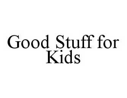 GOOD STUFF FOR KIDS trademark