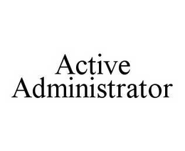 ACTIVE ADMINISTRATOR trademark