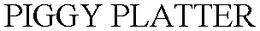 PIGGY PLATTER trademark
