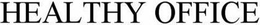 HEALTHY OFFICE trademark
