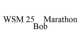 WSM 25 MARATHON BOB trademark