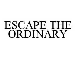 ESCAPE THE ORDINARY trademark