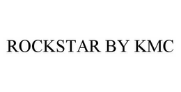 ROCKSTAR BY KMC trademark