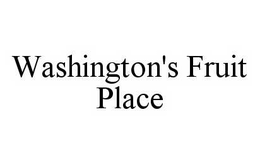 WASHINGTON'S FRUIT PLACE trademark