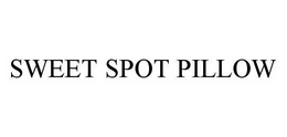 SWEET SPOT PILLOW trademark