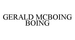 GERALD MCBOING BOING trademark
