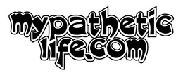 MY PATHETIC LIFE.COM trademark