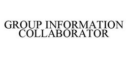 GROUP INFORMATION COLLABORATOR trademark