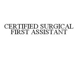 CERTIFIED SURGICAL FIRST ASSISTANT trademark