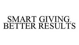 SMART GIVING. BETTER RESULTS trademark