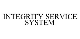 INTEGRITY SERVICE SYSTEM trademark