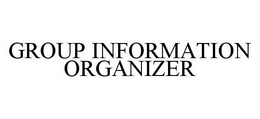 GROUP INFORMATION ORGANIZER trademark