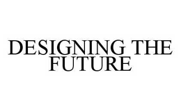 DESIGNING THE FUTURE trademark