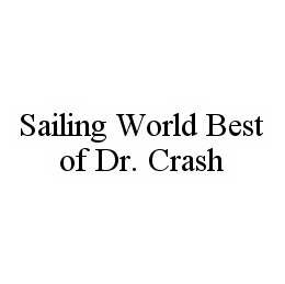 SAILING WORLD BEST OF DR. CRASH trademark