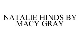 NATALIE HINDS BY MACY GRAY trademark