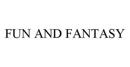 FUN AND FANTASY trademark