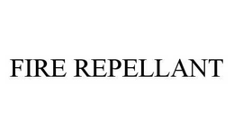 FIRE REPELLANT trademark