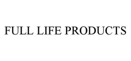 FULL LIFE PRODUCTS trademark