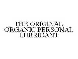 THE ORIGINAL ORGANIC PERSONAL LUBRICANT trademark