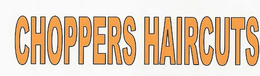 CHOPPERS HAIRCUTS trademark